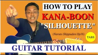 HOW TO PLAY quotSILHOUETTEquot by KANABOON Guitar Tutorial Riffs Chords Naruto Shippuden Op16 [upl. by Suirrad]