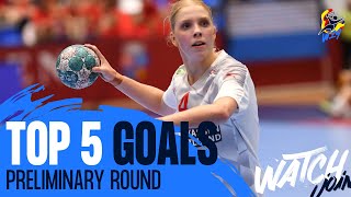 Top 5 Goals  Preliminary Round  Womens 19 EHF EURO 2023 [upl. by Naitsirhc107]