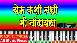 Yeu Kashi Tashi Mi Nandayla Piano Tutorial  Old Superhit Lavani [upl. by Ynots]