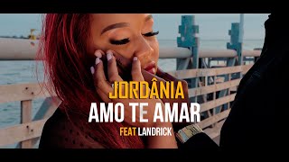 Jordânia  Amo te amar Feat Landrick Official Vídeo [upl. by Jereme552]