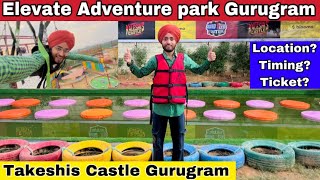 Elevate Adventure park Gurugram ticket price  Takeshis Castle park  adventure park Delhi ncr [upl. by Lemaj23]