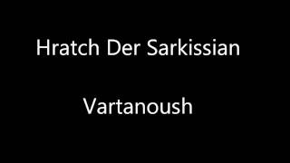 Vartanoush  Hratch Der Sarkissian [upl. by Dorris]