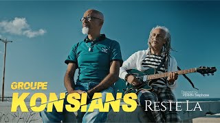 Groupe KONSIANS  Reste La CLIP OFFICIEL [upl. by Landahl]