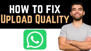 ✅ How To Fix Media Upload Quality on WhatsApp Not Showing Full Guide [upl. by Hayikaz]