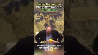 【Beijing Declaration Brings New Hope to Palestinians】 [upl. by Aieken]