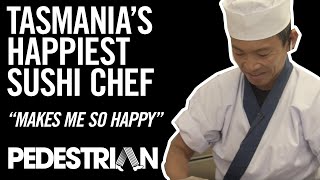 Tasmanias Happiest Sushi Chef  PEDESTRIANTV [upl. by Vergos]