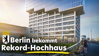 Neue Hochhäuser in Berlin Erster Wolkenkratzer der Stadt [upl. by Lelia]