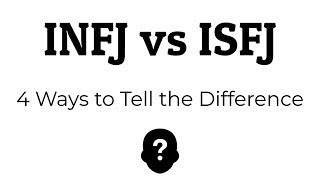 INFJ vs ISFJ  4 Ways to Tell the Difference [upl. by Ahsiena]