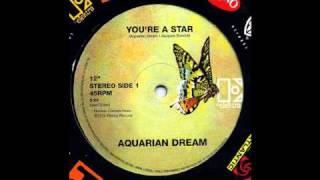 Aquarian Dream  Youre A Star [upl. by Ateuqirne]