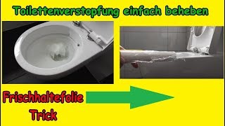 Hartnäckige Toilettenverstopfung mit Frischhaltefolie beheben  Verstopfte Toilette frei machen [upl. by Jarita]