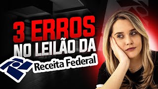 Três erros de iniciantes no Leilão da Receita Federal [upl. by Beka]