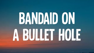 Morgan Wallen  Bandaid On A Bullet Hole Lyrics [upl. by Ashby]