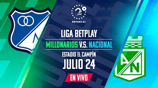 MILLONARIOS VS ATLÉTICO NACIONAL  EN VIVO  LIGA BETPLAY [upl. by Henry]