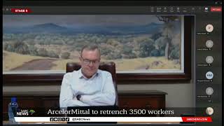 ArcelorMittal South Africa to retrench 3500 workers [upl. by Murry]