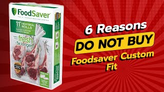 DONT BUY FoodSaver Custom Fit Before Watching This 😱  6 Reasons Why [upl. by Nosned]