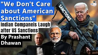 Indian Companies Laugh at US Sanctions  19 Sanctions on India Fail badly [upl. by Samuele]