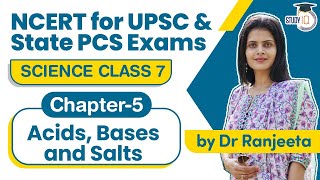 NCERT for UPSC amp State PCS Exams  NCERT Science Class 7  Chapter 5 Acids Bases And Salts [upl. by Nerhtak]