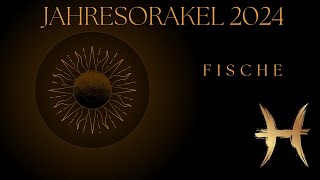 🎆Jahresorakel Fische 2024 Der Gipfel des Glücks🎆 [upl. by Naujud621]