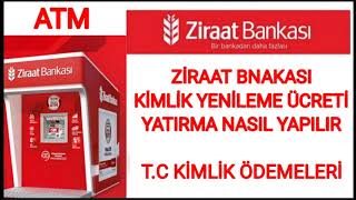 ZİRAAT ATMDEN KİMLİK YENİLEMEÜCRETİ YATIRMA  TC KİMLİK ZİRAATBANKASI ÖDEMELERİ [upl. by Eaner]