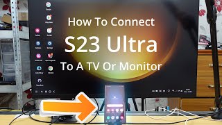 How To Connect A Samsung Galaxy S23 Ultra To A TV or Monitor For DeX amp Screen Mirroring  USB C HDMI [upl. by Veda]