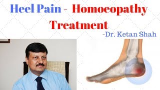 Heel Pain  Homoeopathy Treatment  एडी दर्द  Dr Ketan Shah [upl. by Rundgren]