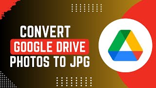 How To Convert Google Drive Photos To Jpg [upl. by Zohara]