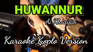 HUWANNUR  Ai Khodijah  Karaoke Sholawat versi koplo [upl. by Aneeram]