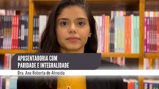 Aposentadoria com Paridade e Integralidade [upl. by Modnarb488]