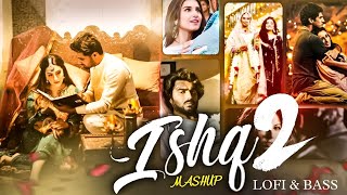 Ishq 2 Mashup  Ashique 2 Marjaavaan  Tum Hi Ho Tum hi Aana Sad and Love Song  LOFI amp BASS [upl. by Gniw866]