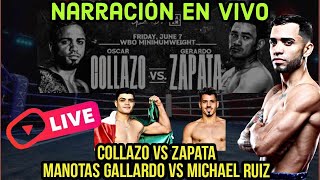 Collazo vs Zapata  Manotas Gallardo vs Ruiz Narración EN VIVO [upl. by Mulcahy]