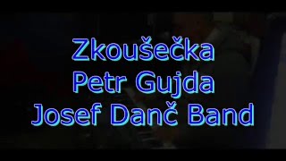 Petr Gujda a Josef Danč Band zkoušečka [upl. by Yud]