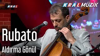 Rubato  Aldırma Gönül Mehmetin Gezegeni [upl. by Rosenberg]