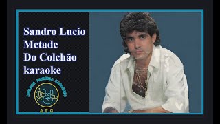 Sandro Lucio Metade Do Colchão karaokê sandroluciokaraoke [upl. by Nnayllas]