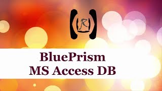 BluePrism  MS Access DB  Reality amp Useful [upl. by Falcone]