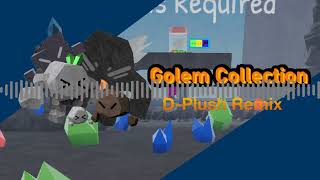 DPlushies  Golem Collection Theme Remaster cover  Golem Collection [upl. by Noxin195]