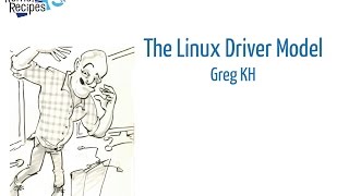 Kernel Recipes 2016  The Linux Driver Model  Greg KH [upl. by Knowle148]