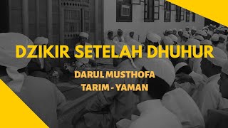 DZIKIR SETELAH DHUHUR KHULASHOTUL MADAD ANNABAWIYAH  DARUL MUSTHOFA TARIM YAMAN [upl. by Burkhard]