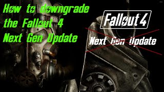 How to downgrade the Fallout 4 Next Gen Update [upl. by Drewett16]