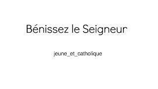 Chant catholique louange  «Bénissez le Seigneur» de Taizé  jeuneetcatholique [upl. by Yssej]