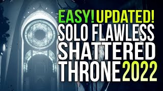 HOW ANYONE CAN SOLO FLAWLESS THE SHATTERED THRONE DUNGEON IN 2022 EASY UPDATED GUIDE DESTINY 2 [upl. by Ilhsa]