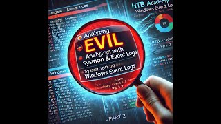 Analyzing Evil with Sysmon amp Event Logs  HTB Academy Live Demo  Part 2 [upl. by Valenza]