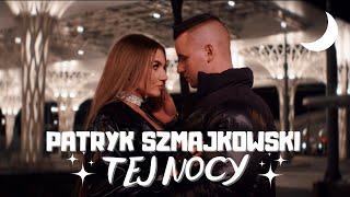 Patryk Szmajkowski  Tej Nocy Oficjalny Teledysk [upl. by Xuaeb]