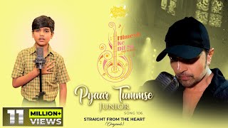 Pyaar Tummse Junior Studio VersionHimesh Ke Dil Se The AlbumHimesh Reshammiya Mani Dharamkot [upl. by Atilek]