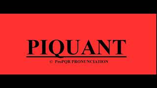 🔴 How to pronounce PIQUANT  ProPQR PRONUNCIATION  Audio  Video [upl. by Ahsienet]