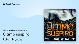 Último suspiro de Robert Bryndza · Vista previa del audiolibro [upl. by Assirralc]