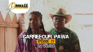 CAREEFOUR PAWA Saison 01 Episode 27 La la vérité [upl. by Ahterod]