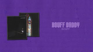 Bouff  Bouff Daddy Lyric Video [upl. by Arondel]