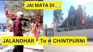 Chintpurni Mata Mandir  Jalandhar to Mata Chintpurni Vlog  JeetBajwa punjab himachal youtube [upl. by Ramburt]