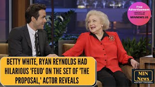 Betty White Ryan Reynolds had hilarious feud on the set of The Proposal actor reveals [upl. by Amluz]