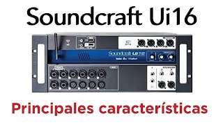 Soundcraft Ui16 algunas de sus pricipales caracteristicas [upl. by Gates317]